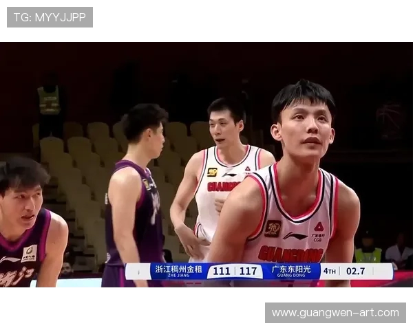 广东宏远激战浙江稠州巅峰对决再燃CBA赛场激情鏖战全场